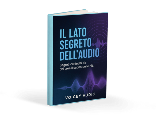 Il Lato Segreto dell’Audio - Ebook Musica - Voicey Audio